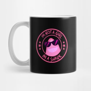 I'm not a Girl I'm a Shark Mug